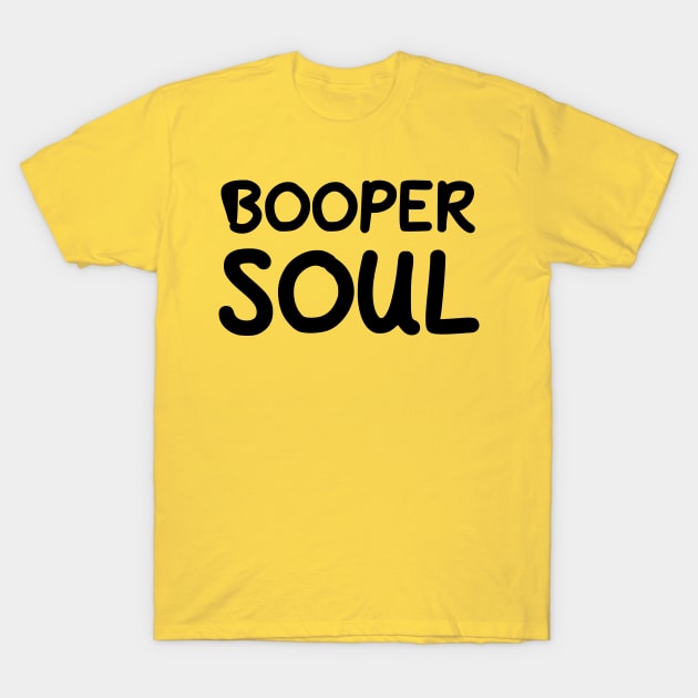 Booper Soul T-Shirt by dikleyt